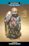 Unlocking the Zen Koan: A New Translation of the Zen Classic Wumenguam
