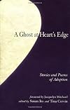 A Ghost at Heart's Edge: Stories and Poems of Adoption