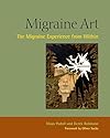 Migraine Art: The Migraine Experience from Within
