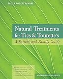 Natural Treatments For Tics And Tourettes A Patient And Family Guide