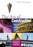 The Art Of Construction Projects And Principles For Beginning Engineers And Architects