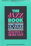 The Jazz Book: From Ragtime to Fusion and Beyond
