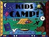 Kids Camp!: Activities for the Backyard or Wilderness (Kid's Guide)