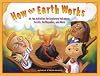 How the Earth Works: 60 Fun Activities for Exploring Volcanoes, Fossils, Earthquakes, and More