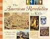 The American Revolution for Kids: A History with 21 Activities