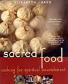 Sacred Food: Cooking for Spiritual Nourishment