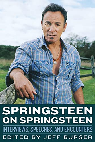 Springsteen on Springsteen: Interviews, Speeches, and Encounters (By: Jeff Burger) cover