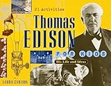 Thomas Edison For Kids His Life And Ideas 21 Activities
