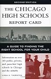 The Chicago High Schools Report Card: A Guide to Finding the Right School for Your Child