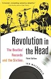 Revolution in the Head: The Beatles' Records and the Sixties