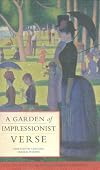 A Garden of Impressionist Verse: Nineteenth-Century French Poetry