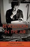 Revolution in the Air: The Songs of Bob Dylan, 1957-1973 (Cappella Books)