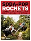 Soda-Pop Rockets: 20 Sensational Rockets to Make from Plastic Bottles