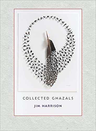 Jim Harrison: Collected Ghazals cover