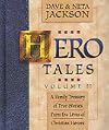 Hero Tales: A Family Treasury of True Stories from the Lives of Christian Heroes Volume 2