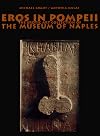 Eros in Pompeii: The Secret Rooms of the National Museum of Naples