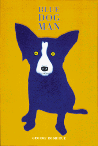BLUE DOG MAN / E RODRIGUE [美本] Blue Dog Man | Folio Seattle | TinyCat