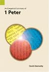 An Exegetical Summary of 1 Peter, First Edition