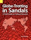 Globe-Trotting in Sandals: A Field Guide to Cultural Research