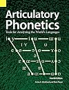 Articulatory Phonetics: Tools for Analyzing the World's Languages, 4th Edition
