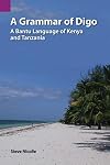 A Grammar of Digo: A Bantu Language of Kenya and Tanzania (Sil International Publications in Linguistics)