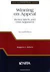 Winning on Appeal: Better Briefs & Oral Argument