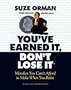 You've Earned It, Don't Lose It : Mistakes You Can't Afford to Make When You Retire