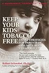 How To Help Your Kids Choose to Be Tobacco Free : A Guide for Parents of Children Ages 3 Through 19