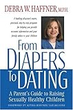 From Diapers To Dating A Parents Guide To Raising Sexually Healthy Children