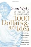 1,000 Dollars and an Idea: Entrepreneur to Billionaire
