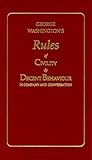 George Washingtons Rules Of Civility Decent Behavior In Company And Conversation Little Books Of Wisdom