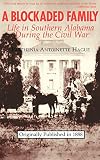 A Blockaded Family: Life in Southern Alabama during the War