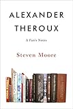 Alexander Theroux A Fans Notes