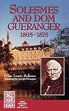 Solesmes and Dom Guรฉranger (From Solesmes About the Chant)