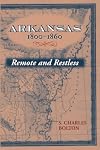 Arkansas, 1800-1860: Remote and Restless