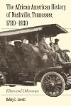The African-American History of Nashville, Tennessee, 1780-1930: Elites and Dilemmas (Black Community Studies)