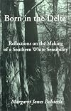 Born in the Delta: Reflections on the Making of a Southern White Sensibility