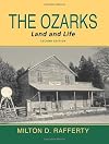 The Ozarks: Land and Life (Arkansas and Regional Studies Series.)