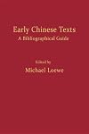 Early Chinese Texts: A Bibliographical Guide (Early China Special Monograph, No 2)