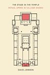 The Stage in the Temple: Ritual Opera in Village Shanxi (China Research Monograph 78)
