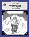 A Guide for Using D 'Aulaires' Book of Greek Myths in the Classroom (Literature Units)