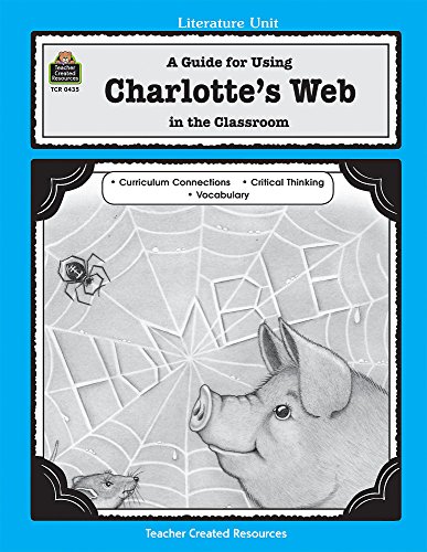 Cover of A guide for using Charlotte's web by E.B. White in the classroom