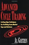 Advanced Cycle Trading: Cutting Edge Techniques for Profiting from Market Tops and Bottoms