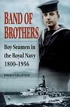 Band of Brothers: Boy Seamen in the Royal Navy, 1800-1956