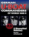 German U-Boat Commanders of World War II: A Biographical Dictionary