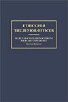 Ethics for the Junior Officer: Selected Cases From Current Military Experience, 2nd Edition