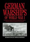 German Warships of World War I: The Royal Navy's Official Guide to the Capital Ships, Cruisers, Destroyers, Submarines, and Small Craft, 1914-1918