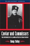 Caviar and Commissars: The Experiences of a U.S. Naval Officer in Stalin's Russia
