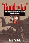 "Good to Go": The Rescue of Capt. Scott O'Grady, Usaf, from Bosnia
