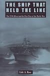 The Ship That Held the Line: The U.S.S. Hornet and the First Year of the Pacific War